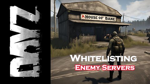 Whitelisting Enemy Servers DayZ PS5