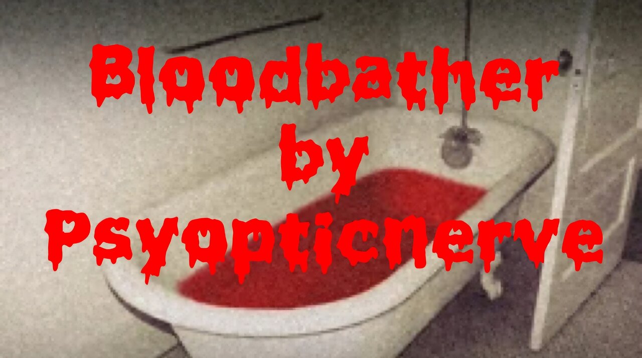 Bloodbather by Psyopticnerve