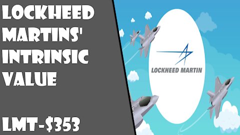 Stock Valuation Ep.2-Lockheed Martins' Intrinsic Value