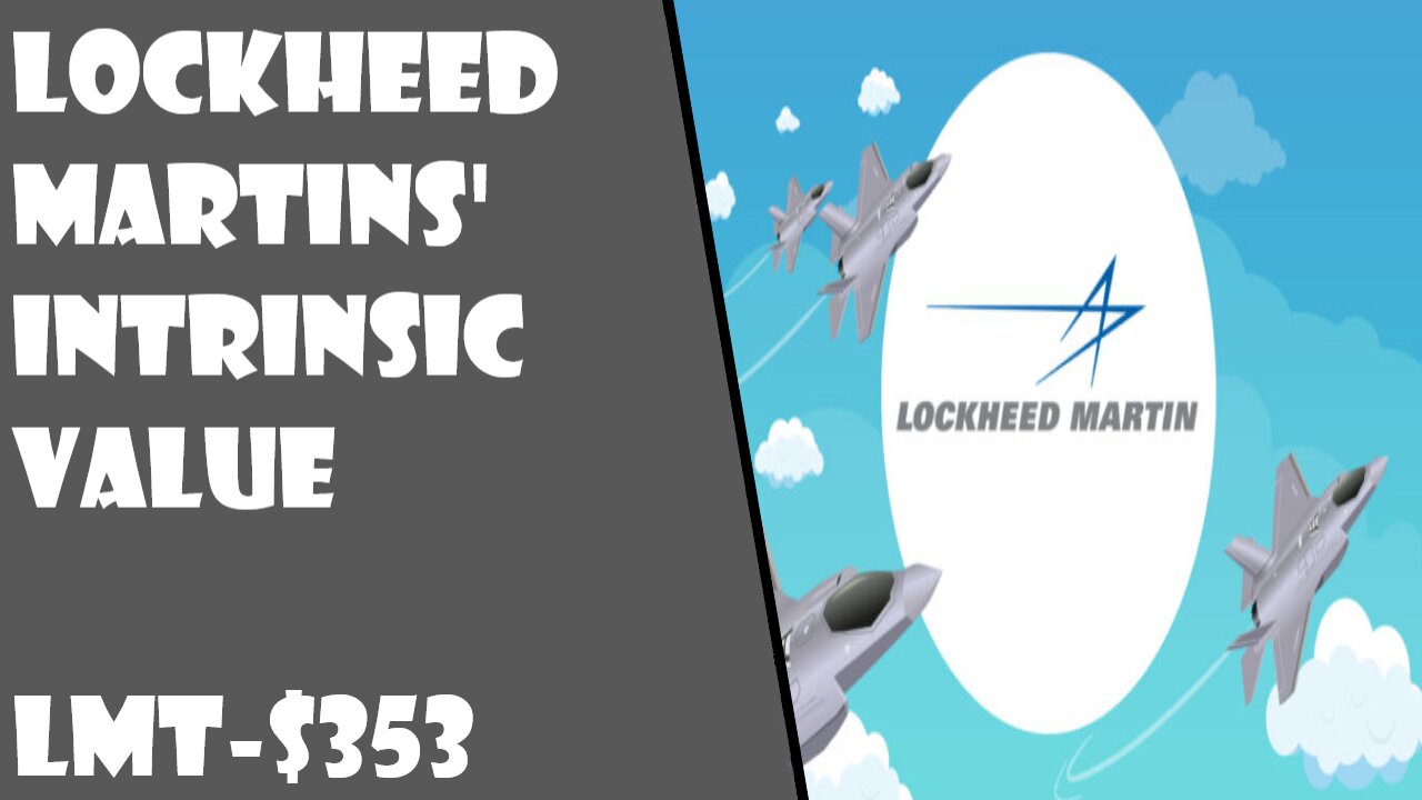Stock Valuation Ep.2-Lockheed Martins' Intrinsic Value