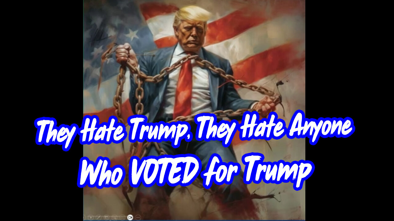 What Really Happened Jan 6 - They HATE Trump > They Hate Anyone Who Voted for Trump