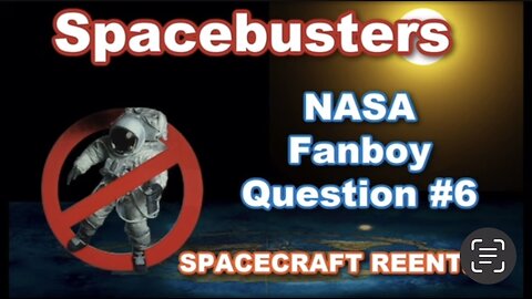 Spacebusters - NASA FANBOY QUESTION #6 SPACECRAFT REENTRY