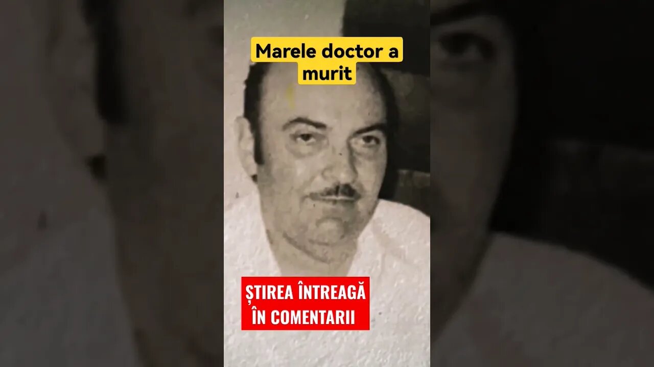 Marele doctor a murit