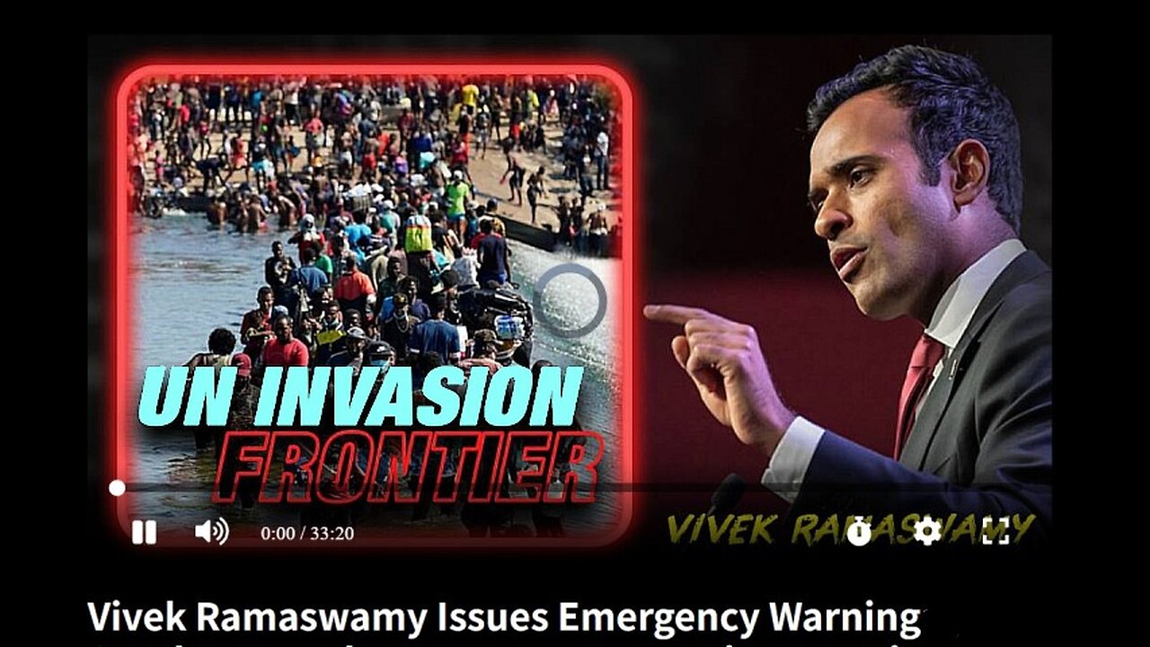 Vivek Ramaswamy - Southern Border Is Now A UN Invasion Frontier