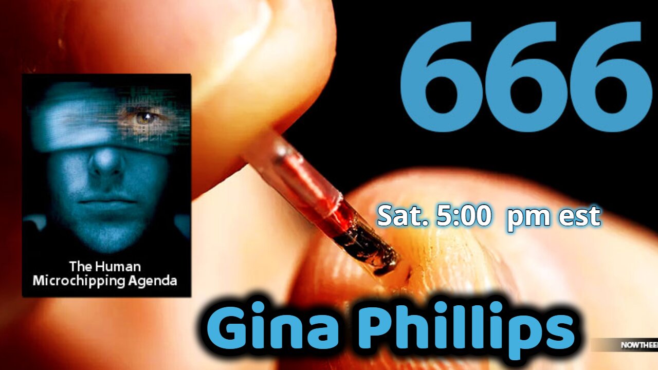 Microchips Implanted In Humans with Gina Phillips 5:00 pm est