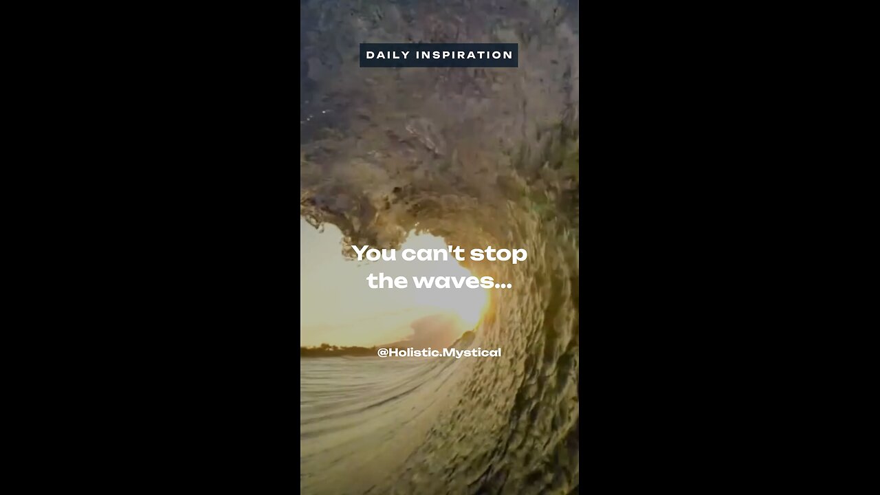 🌊 Holistic Inspirational Quote 🌊🏄‍♂️ You Can’t Stop the Waves 🌊