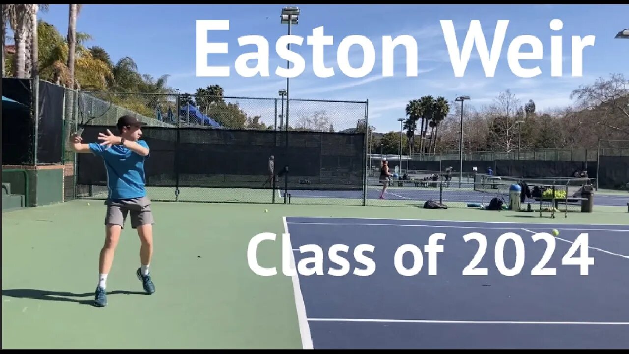 Easton Weir Tennis Recruiting Video - Class of 2024