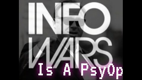 InfoWars is a PsyOp