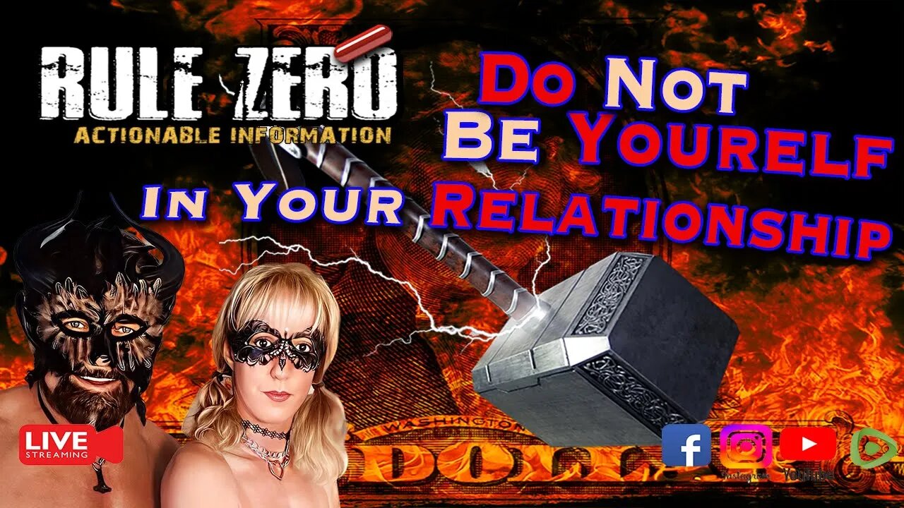 RULE ZERO Do Not Be Yourself In Your Relationship!!