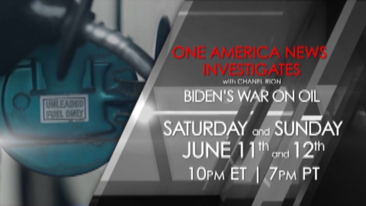 One America News Investigates: Biden's War on Oil