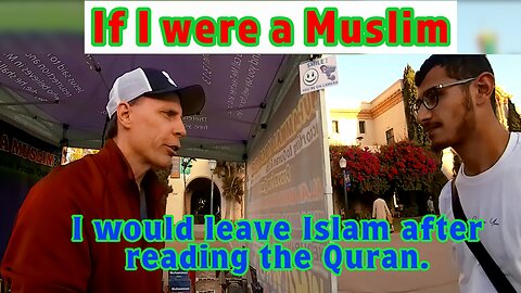 If I were a Muslim, I would leave Islam after reading the Quran.