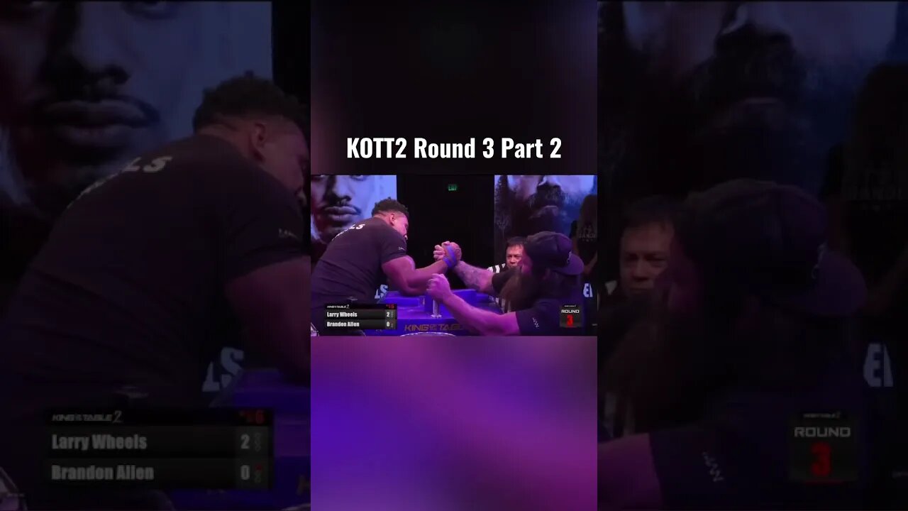 Larry Wheels vs Brandon Allen Round 3 Part 2 KOTT2