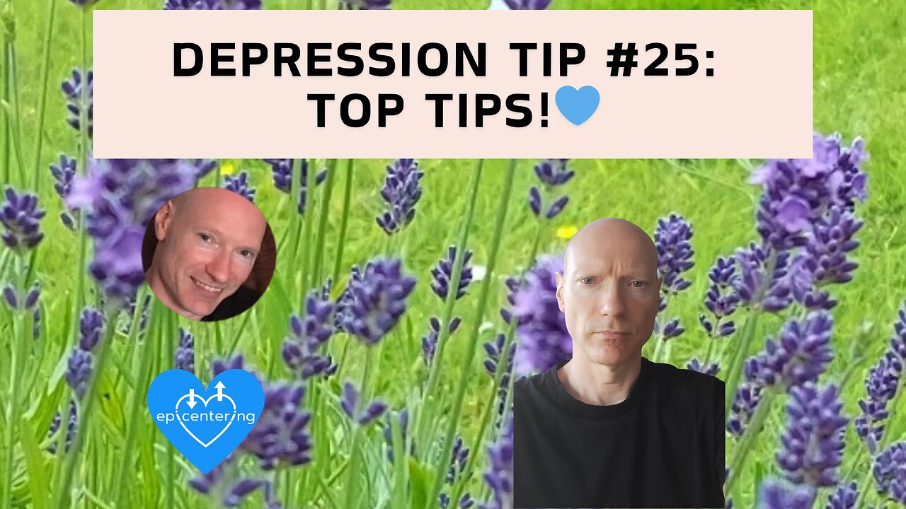 Depression Tip #25: My Top Tips!💙