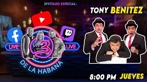 🔴🔥LIVE Los 3 de La Habana 🔥 🤣 Tony Benítez 🤣