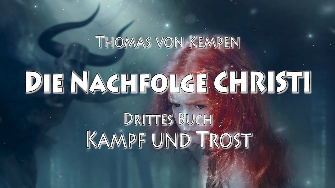 DIE NACHFOLGE CHRISTI 3. BUCH 35. Kap. - IN DIESEM LEBEN gibt es KEINE SICHERHEIT vor der ANFECHTUNG