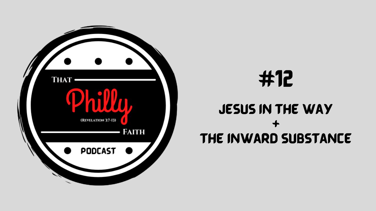 #12 - Jesus in the Way / The Inward Substance