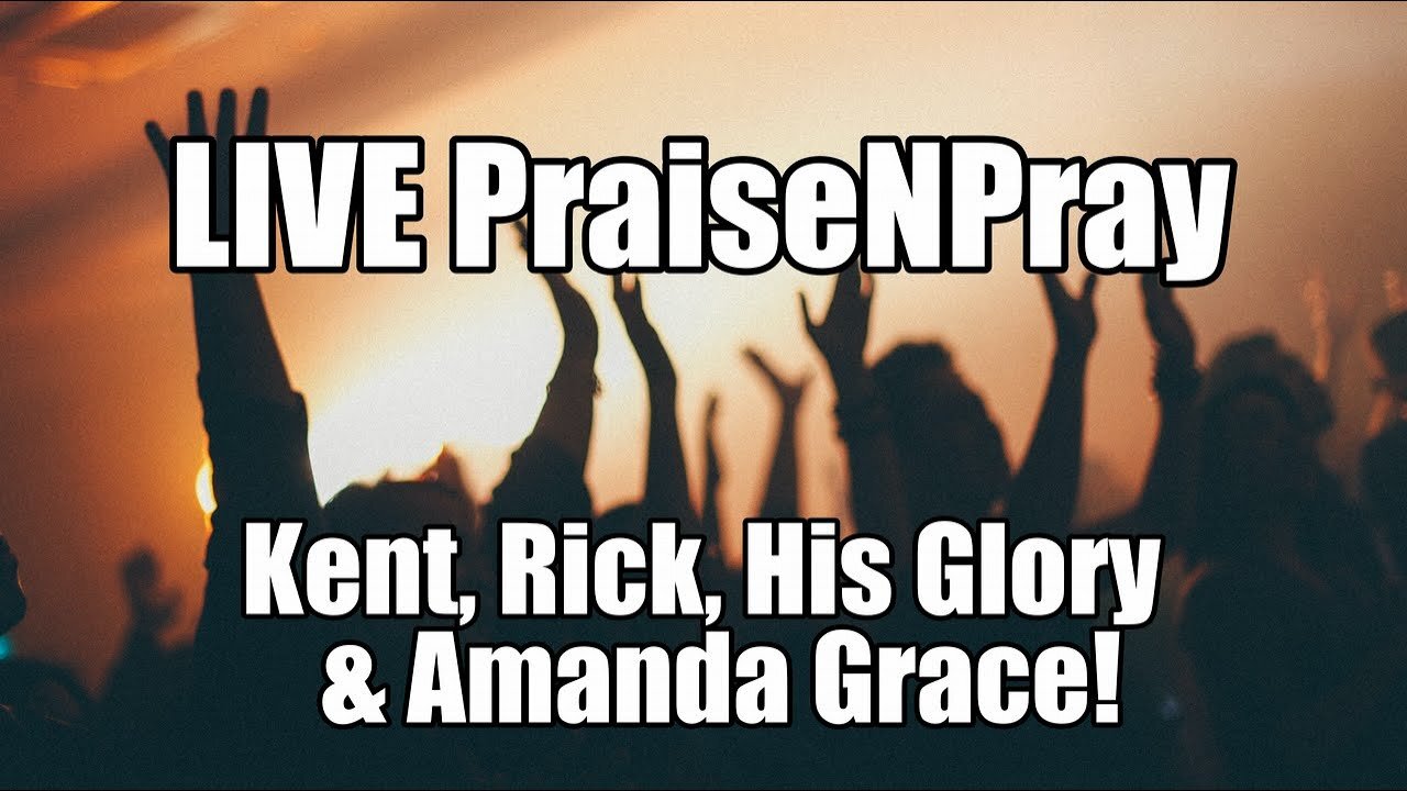 Friday PraiseNPrayer. LIVE with Amanda Grace & His Glory. Dec 10, 2021