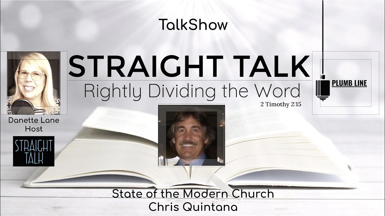 Today’s Guest on “STRAIGHT TALK” is Pastor Chris Quintana Speaking on The State of the Modern Church