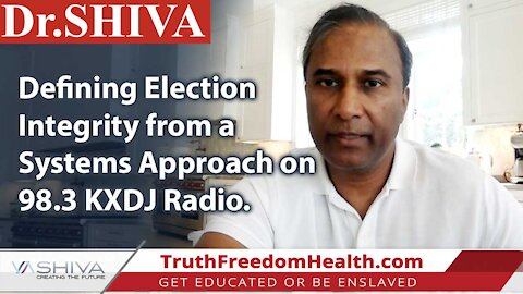 Dr.SHIVA LIVE: Defining Election Integrity from a Systems Approach on 98.3 KXDJ Radio.