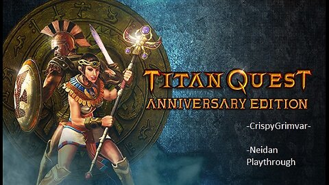 From Helos to Sparta ( Titan Quest Neidan Playthrough pt. 1 Normal Diffculty )