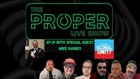 Ep.19: The Proper Live Show | With Special Guest Mike Haines