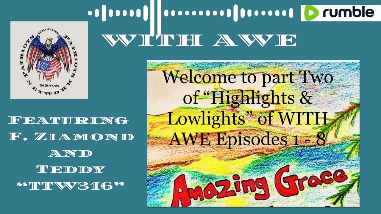 “WITH AWE” HIGHLIGHTS AND LOWLIGHTS Part TWO