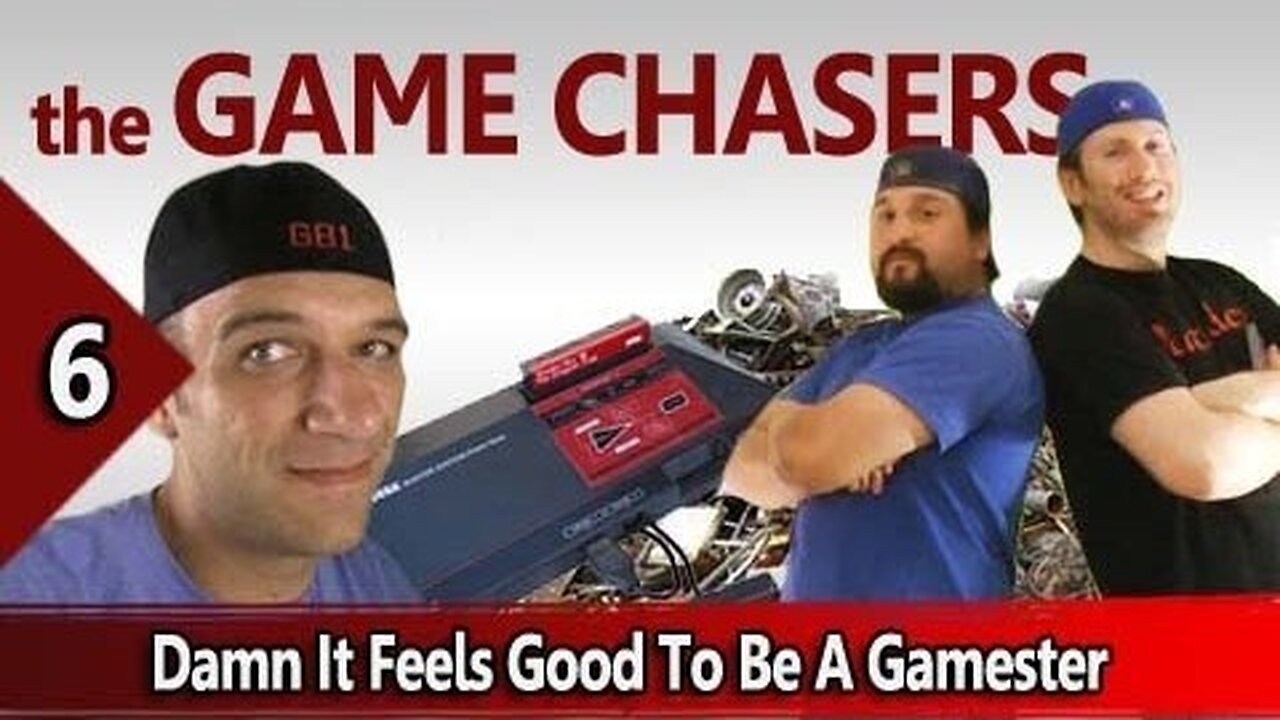 The Game Chasers Ep 6 - Damn It Feels Good To Be A Gamester