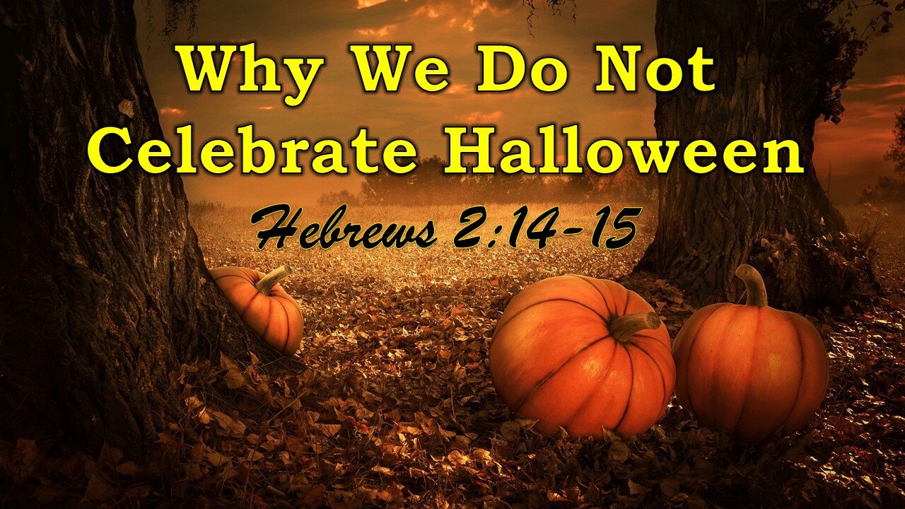 Why We Do Not Celebrate Halloween