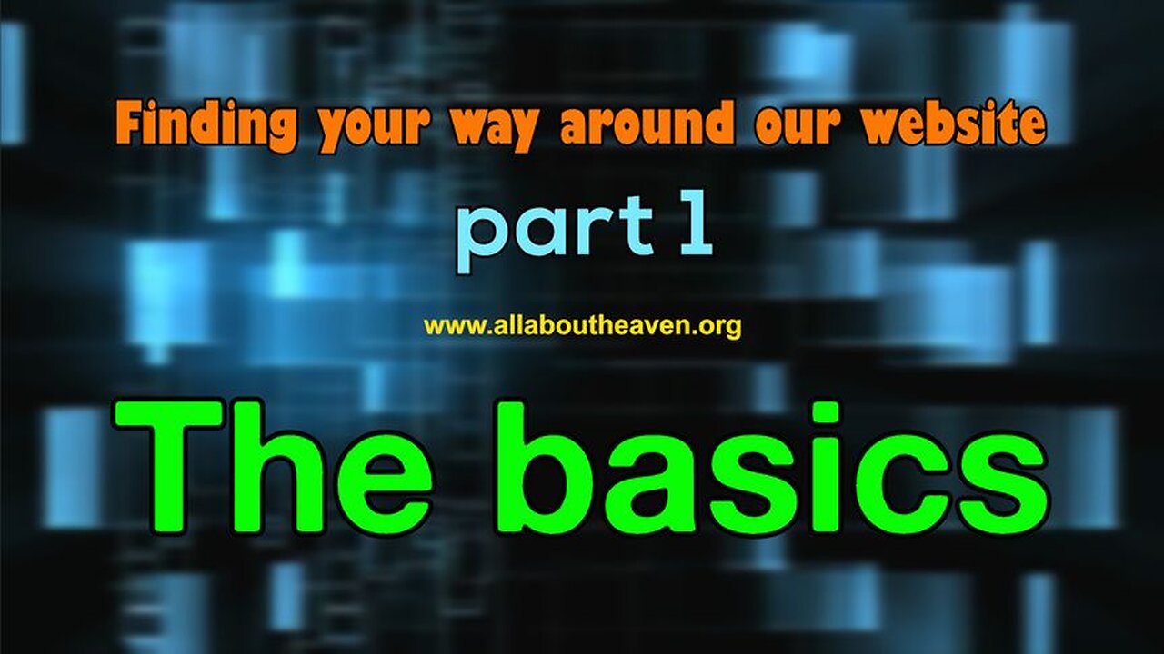 Finding your way around our website - Part 1 The basics