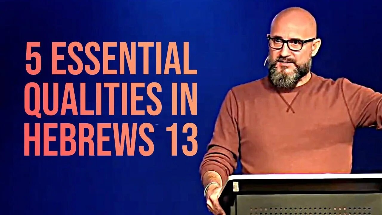 5 Essential Qualities In Hebrews 13