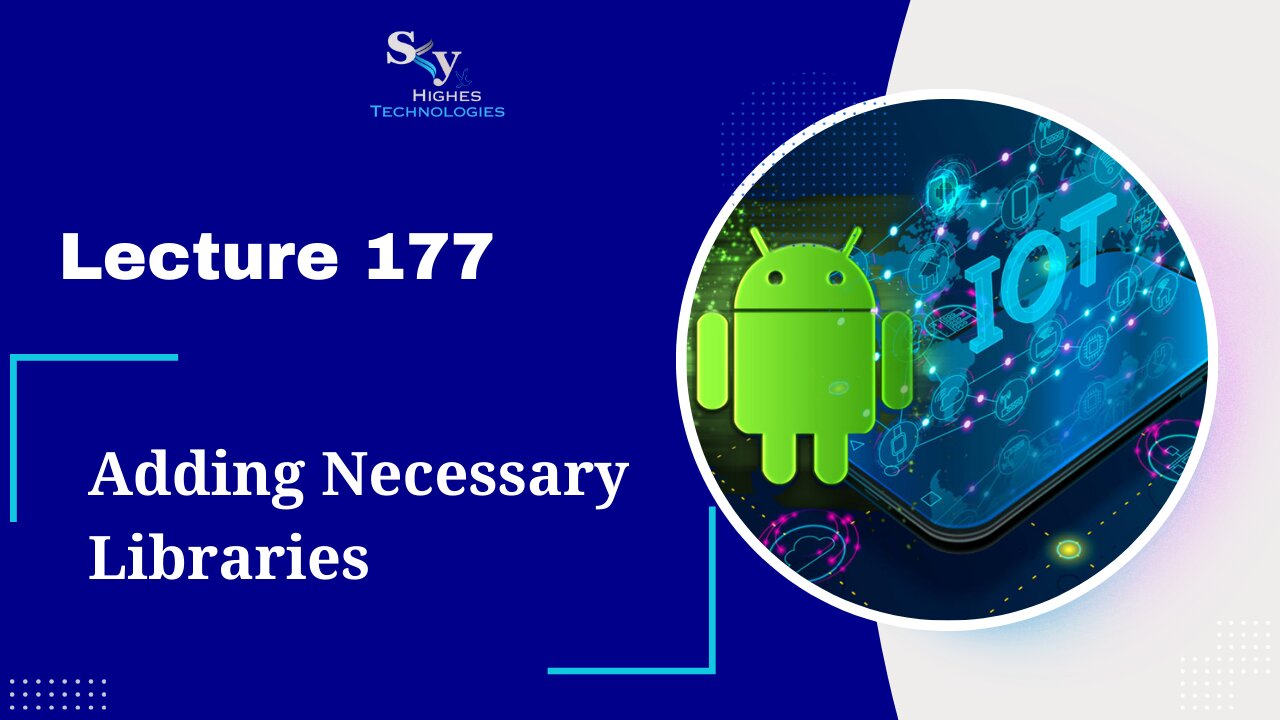 177. Adding Necessary Libraries | Skyhighes | Android Development