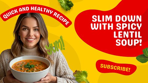 Spicy Lentil Soup for Weight Loss | Quick and Healthy Recipe