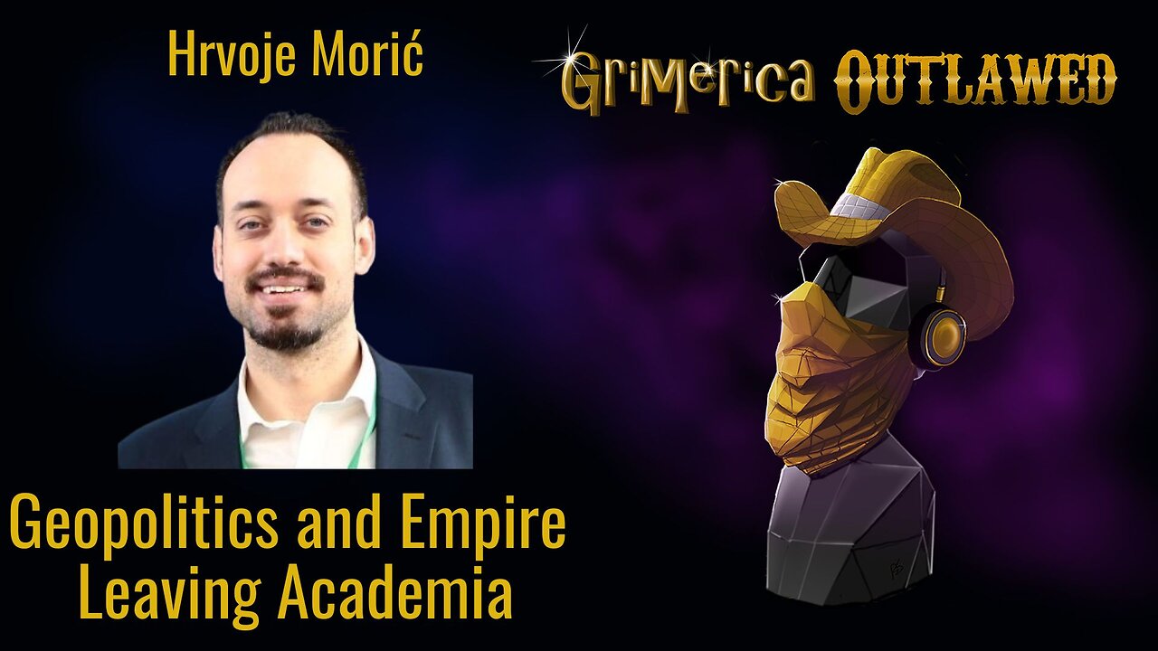 Hrvoje Morić - Geopolitics and Empire - Leaving Academia