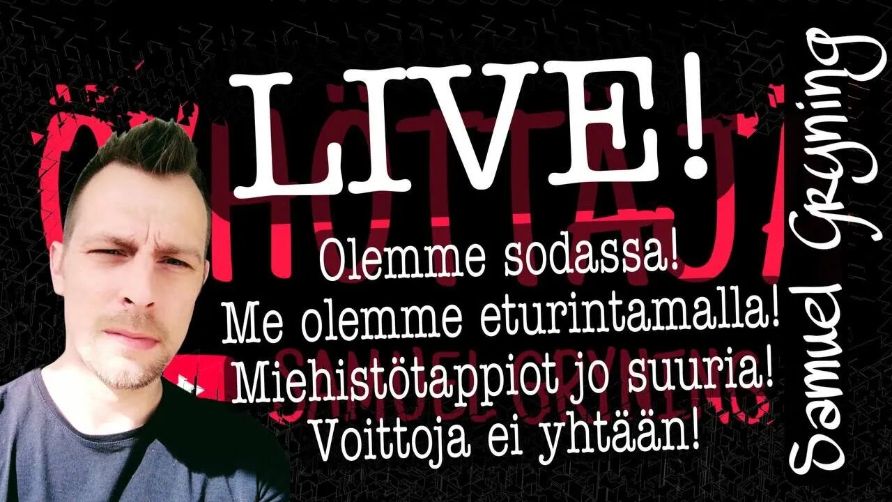 6. Samuel Gryning LIVE Olemme sodassa!