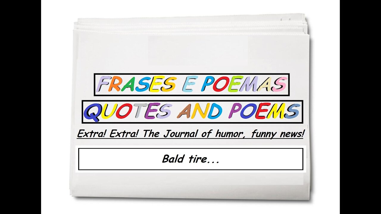 Funny news: Bald tire... [Quotes and Poems]