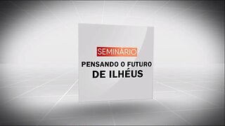 Sem H Podcast - Seminário Pensando o futuro de Ilhéus