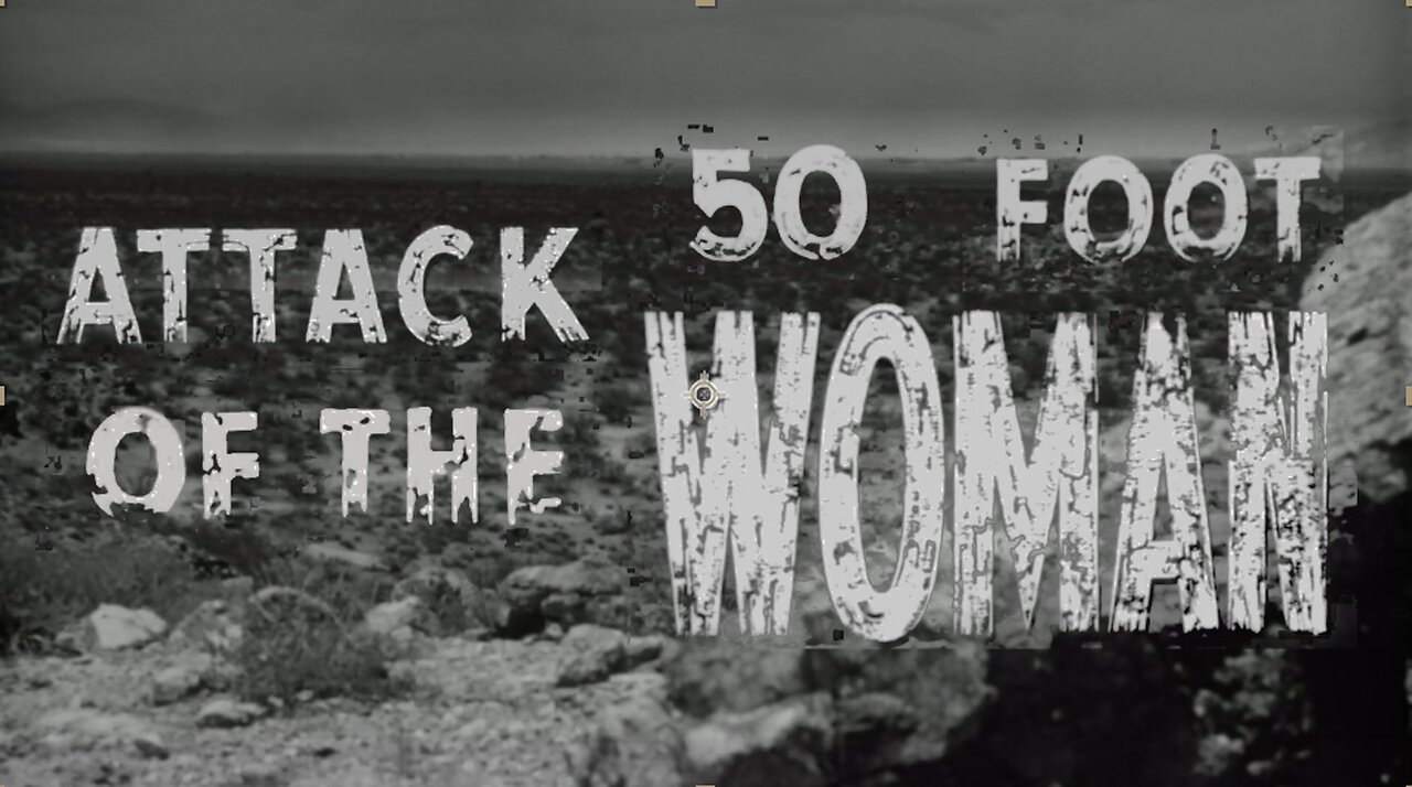 Attack Of The 50 Foot Woman (1958)