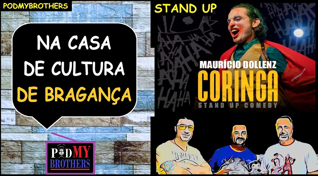 STAND UP DO MAURÍCIO DOLLENZ (O CORINGA) NA CASA DE CULTURA DE BRAGANÇA