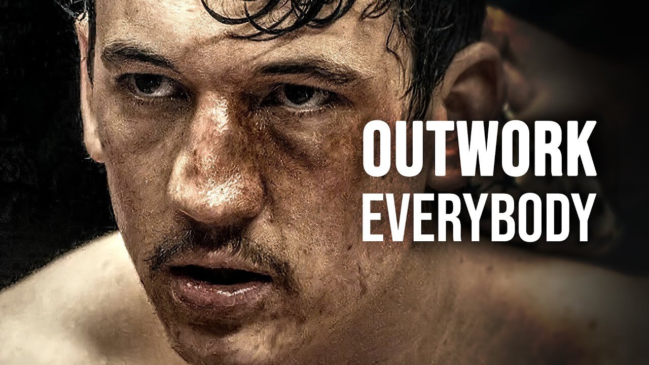 OUTWORK EVERYBODY