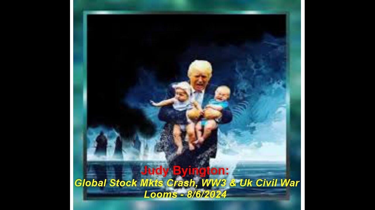 Judy Byington Update: Global Stock Mkts Crash, WW3 & Uk Civil War Looms - 8/6/2024