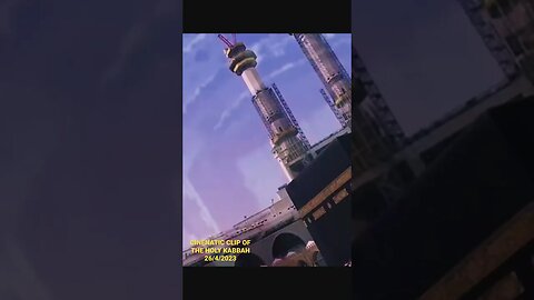 Cinematic Clip of the holy KABBAH 26/04/2023