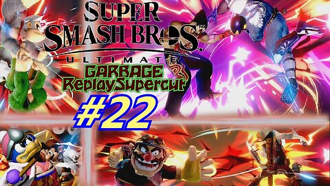 Garbage Replay Supercut #22 Super Smash Bros. Ultimate