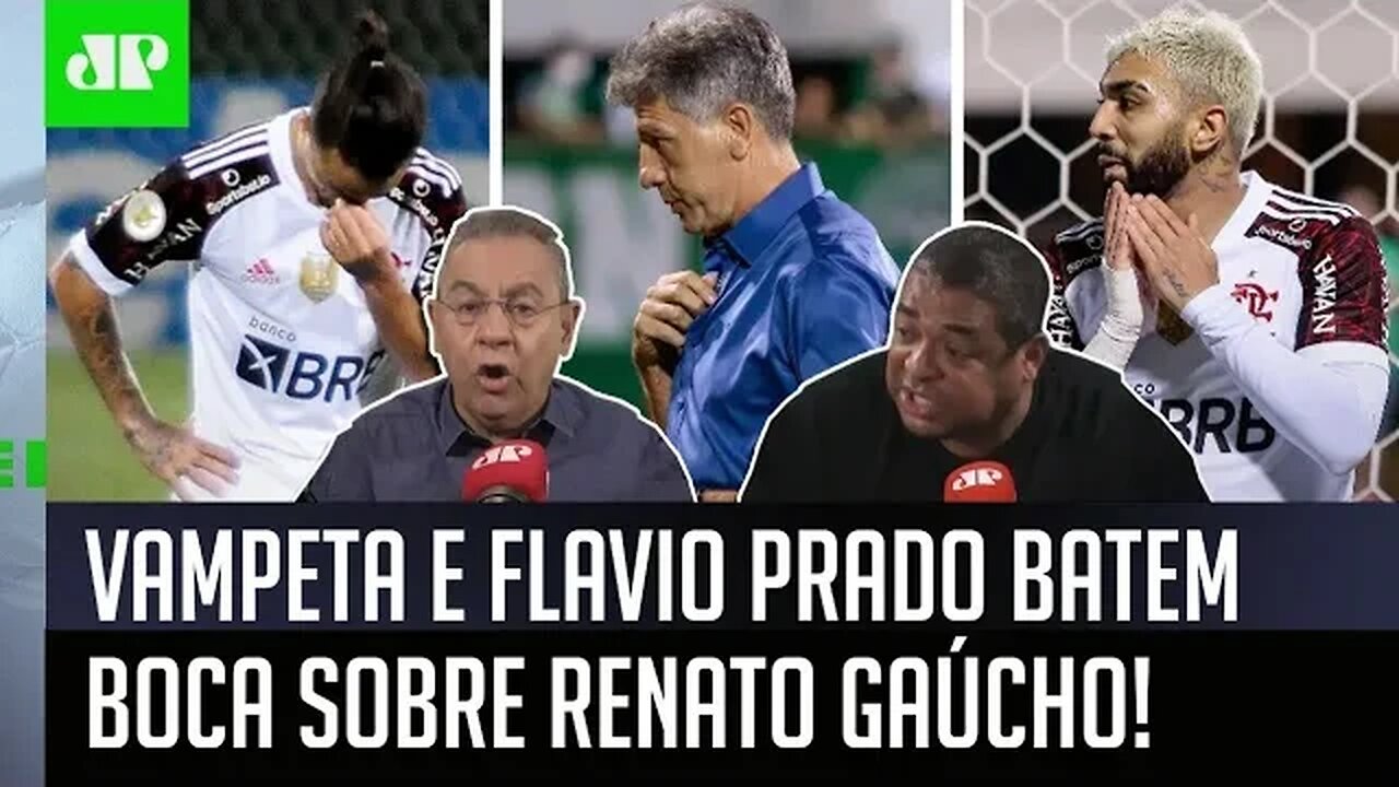 TRETA! "O Renato Gaúcho DESTRUIU o Flamengo!" Vampeta e Flavio Prado BATEM BOCA!