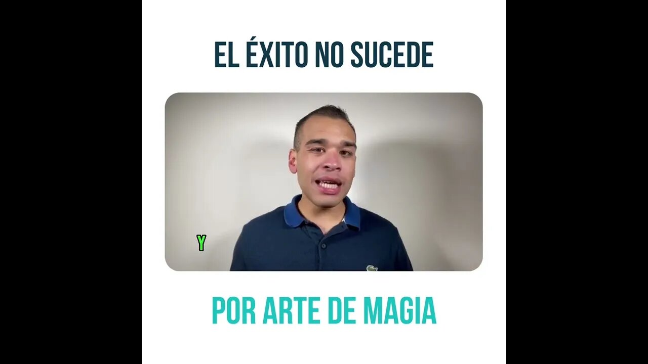 EL ÉXITO NO SUCEDE POR ARTE DE MAGIA