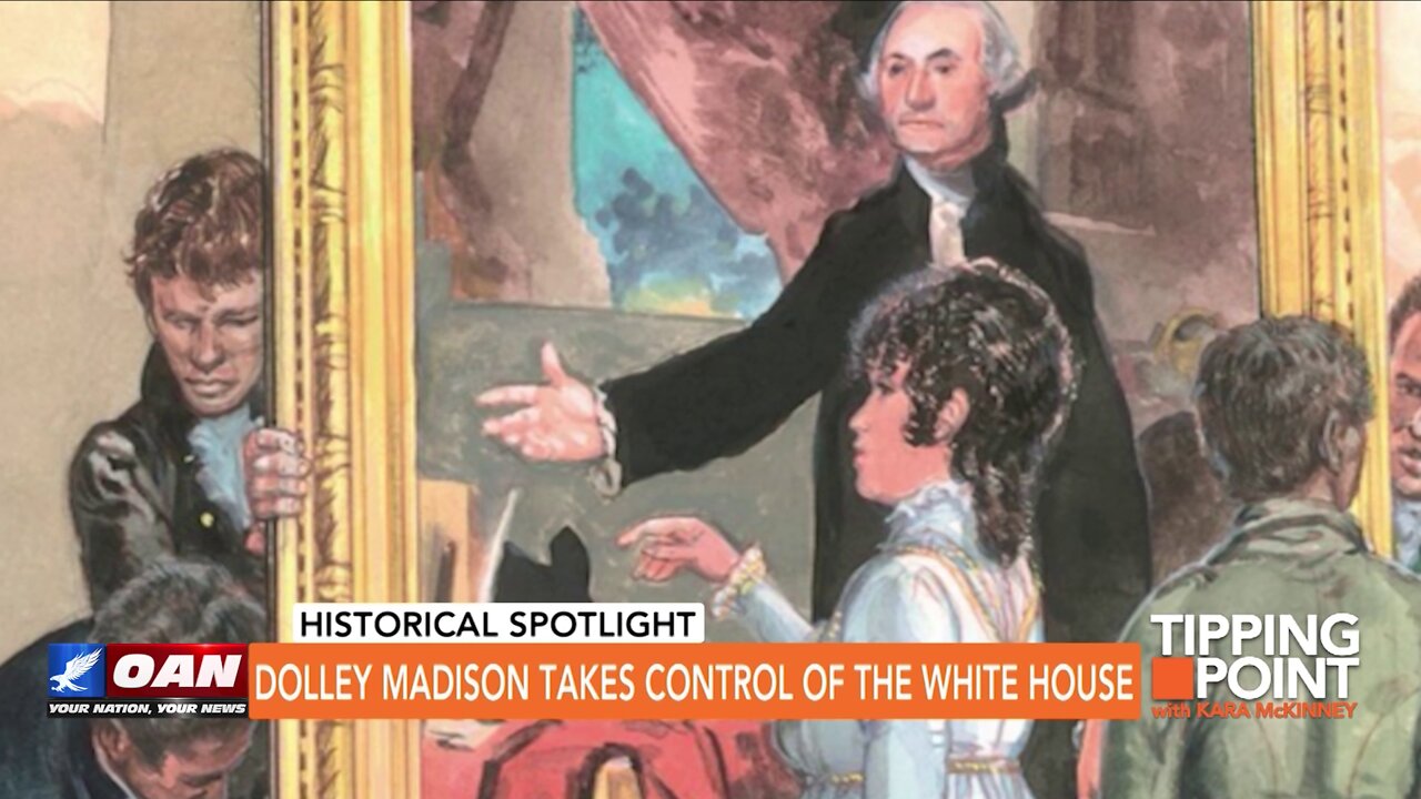 Tipping Point - Dolley Madison Takes Control of the White House