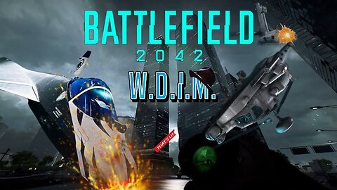 No Skills, Yet Licensed To Fly | Battlefield 2042 [W.D.I.M.]