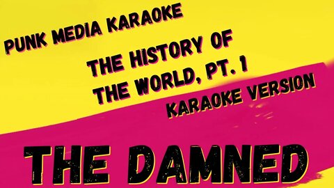 THE DAMNED ✴ THE HISTORY OF THE WORLD, PT. 1 ✴ KARAOKE INSTRUMENTAL ✴ PMK