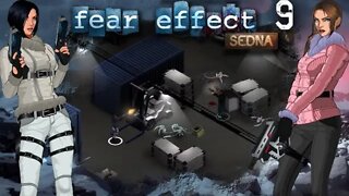 Fear Effect Sedna: Part 9 - The Warehouse (with commentary) PS4