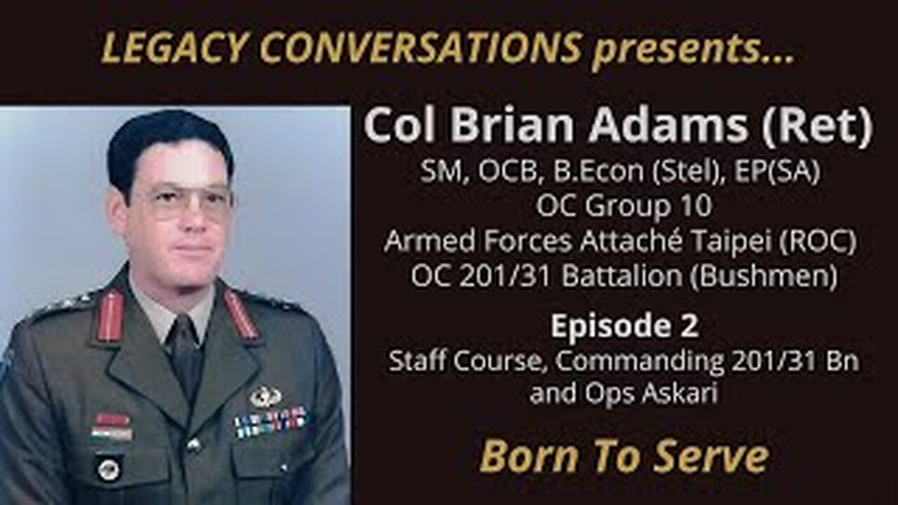 Legacy Conversations - Brian Adams - OC 201/31 Bushmen Battalion (Episode 2 - Staff Course & 31Bn)