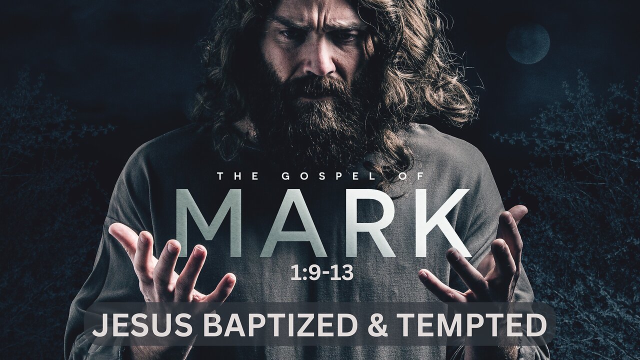 03-Mark: Jesus Baptized & Tempted